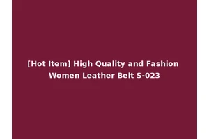 [Hot Item] High Quality and Fashion Women Leather Belt S-023
