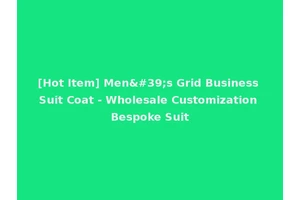 [Hot Item] Men's Grid Business Suit Coat - Wholesale Customization Bespoke Suit