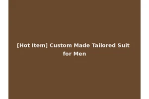 [Hot Item] Custom Made Tailored Suit for Men