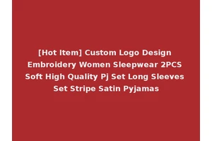 [Hot Item] Custom Logo Design Embroidery Women Sleepwear 2PCS Soft High Quality Pj Set Long Sleeves Set Stripe Satin Pyjamas