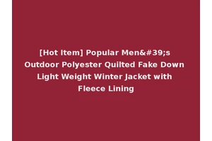 [Hot Item] Popular Men's Outdoor Polyester Quilted Fake Down Light Weight Winter Jacket with Fleece Lining