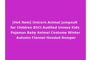 [Hot Item] Unicorn Animal Jumpsuit for Children BSCI Audited Unisex Kids Pajamas Baby Animal Costume Winter Autumn Flannel Hooded Romper