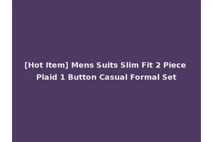 [Hot Item] Mens Suits Slim Fit 2 Piece Plaid 1 Button Casual Formal Set