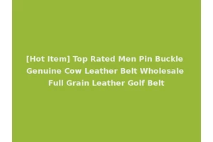 [Hot Item] Top Rated Men Pin Buckle Genuine Cow Leather Belt Wholesale Full Grain Leather Golf Belt
