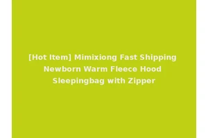 [Hot Item] Mimixiong Fast Shipping Newborn Warm Fleece Hood Sleepingbag with Zipper