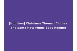 [Hot Item] Christmas Themed Clothes and Santa Hats Funny Baby Romper