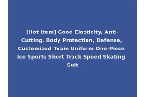 [Hot Item] Good Elasticity, Anti-Cutting, Body Protection, Defense, Customized Team Uniform One-Piece Ice Sports Short Track Speed Skating Suit