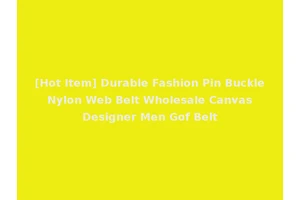 [Hot Item] Durable Fashion Pin Buckle Nylon Web Belt Wholesale Canvas Designer Men Gof Belt