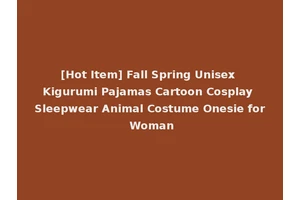 [Hot Item] Fall Spring Unisex Kigurumi Pajamas Cartoon Cosplay Sleepwear Animal Costume Onesie for Woman