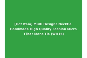 [Hot Item] Multi Designs Necktie Handmade High Quality Fashion Micro Fiber Mens Tie (WH16)