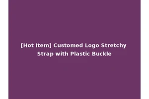 [Hot Item] Customed Logo Stretchy Strap with Plastic Buckle