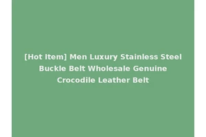 [Hot Item] Men Luxury Stainless Steel Buckle Belt Wholesale Genuine Crocodile Leather Belt