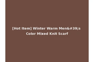 [Hot Item] Winter Warm Men's Color Mixed Knit Scarf