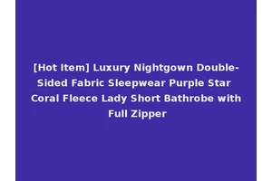 [Hot Item] Luxury Nightgown Double-Sided Fabric Sleepwear Purple Star Coral Fleece Lady Short Bathrobe with Full Zipper