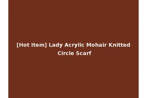 [Hot Item] Lady Acrylic Mohair Knitted Circle Scarf