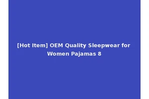 [Hot Item] OEM Quality Sleepwear for Women Pajamas 8