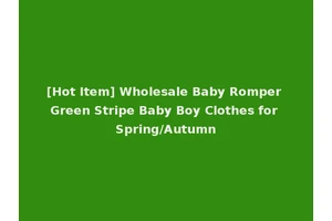 [Hot Item] Wholesale Baby Romper Green Stripe Baby Boy Clothes for Spring/Autumn