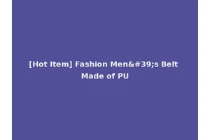 [Hot Item] Fashion Men's Belt Made of PU