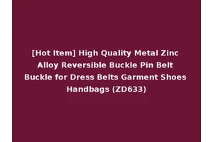 [Hot Item] High Quality Metal Zinc Alloy Reversible Buckle Pin Belt Buckle for Dress Belts Garment Shoes Handbags (ZD633)