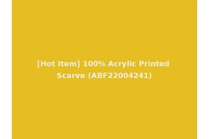 [Hot Item] 100% Acrylic Printed Scarve (ABF22004241)
