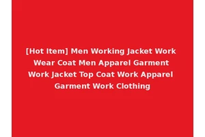 [Hot Item] Men Working Jacket Work Wear Coat Men Apparel Garment Work Jacket Top Coat Work Apparel Garment Work Clothing
