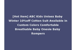 [Hot Item] ABC Kids Unisex Baby Winter 10%off Cotton Suit Available in Custom Colors Comfortable Breathable Baby Onesie Baby Rompers