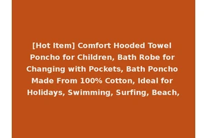[Hot Item] Comfort Hooded Towel Poncho for Children, Bath Robe for Changing with Pockets, Bath Poncho Made From 100% Cotton, Ideal for Holidays, Swimming, Surfing, Beach,