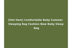 [Hot Item] Comfortable Baby Summer Sleeping Bag Fashion New Baby Sleep Bag
