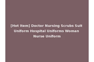 [Hot Item] Doctor Nursing Scrubs Suit Uniform Hospital Uniforms Woman Nurse Uniform