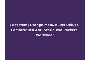 [Hot Item] Orange Men's Deluxe Comfortouch Anti-Static Two Pockets Workwear
