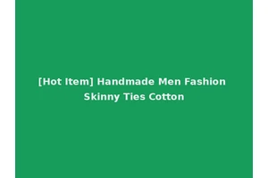 [Hot Item] Handmade Men Fashion Skinny Ties Cotton