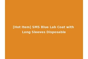 [Hot Item] SMS Blue Lab Coat with Long Sleeves Disposable