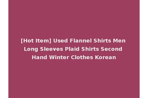 [Hot Item] Used Flannel Shirts Men Long Sleeves Plaid Shirts Second Hand Winter Clothes Korean