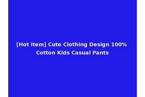 [Hot Item] Cute Clothing Design 100% Cotton Kids Casual Pants