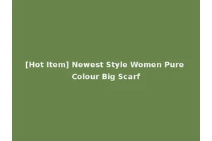 [Hot Item] Newest Style Women Pure Colour Big Scarf