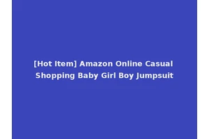 [Hot Item] Amazon Online Casual Shopping Baby Girl Boy Jumpsuit
