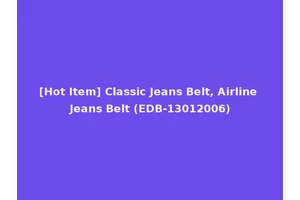 [Hot Item] Classic Jeans Belt, Airline Jeans Belt (EDB-13012006)