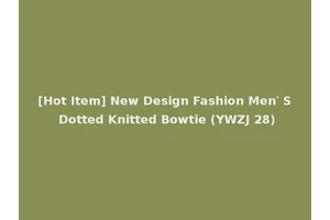 [Hot Item] New Design Fashion Men′ S Dotted Knitted Bowtie (YWZJ 28)