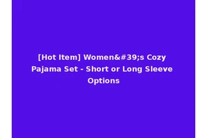 [Hot Item] Women's Cozy Pajama Set - Short or Long Sleeve Options