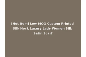 [Hot Item] Low MOQ Custom Printed Silk Neck Luxury Lady Women Silk Satin Scarf