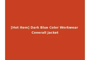 [Hot Item] Dark Blue Color Workwear Coverall Jacket