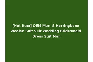 [Hot Item] OEM Men′ S Herringbone Woolen Suit Suit Wedding Bridesmaid Dress Suit Men