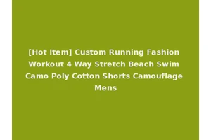[Hot Item] Custom Running Fashion Workout 4 Way Stretch Beach Swim Camo Poly Cotton Shorts Camouflage Mens