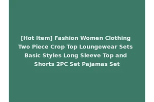 [Hot Item] Fashion Women Clothing Two Piece Crop Top Loungewear Sets Basic Styles Long Sleeve Top and Shorts 2PC Set Pajamas Set