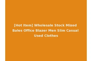 [Hot Item] Wholesale Stock Mixed Bales Office Blazer Men Slim Casual Used Clothes