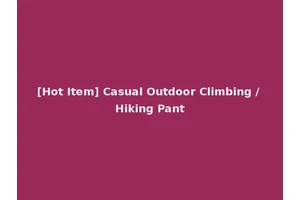 [Hot Item] Casual Outdoor Climbing / Hiking Pant