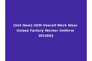 [Hot Item] OEM Overall Work Wear Unisex Factory Worker Uniform W52802