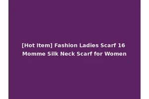 [Hot Item] Fashion Ladies Scarf 16 Momme Silk Neck Scarf for Women