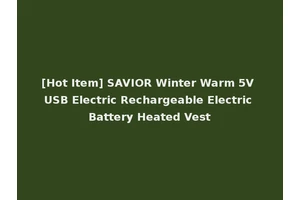 [Hot Item] SAVIOR Winter Warm 5V USB Electric Rechargeable Electric Battery Heated Vest