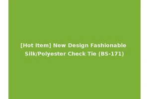 [Hot Item] New Design Fashionable Silk/Polyester Check Tie (BS-171)
